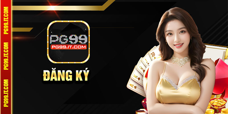 Điều Kiện Để Đăng Ký Pg99 Thế Nào?