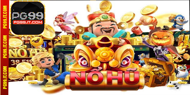 Giới thiệu cơ bản về sảnh nổ hũ Pg99 là như thế nào?