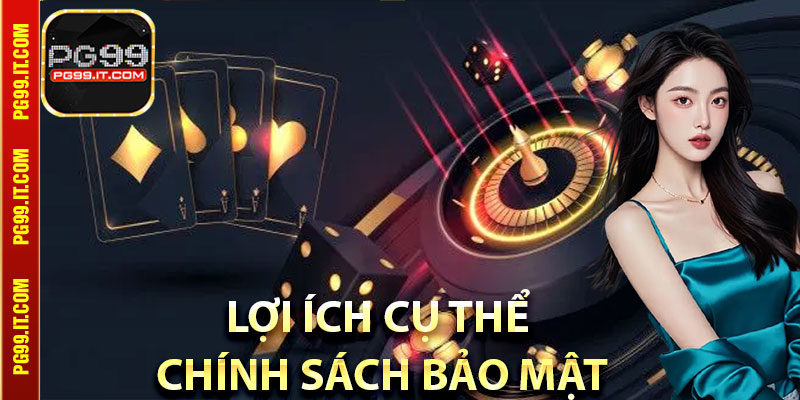 Lợi ích cụ thể của các thành viên trong chính sách bảo mật