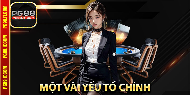 Một vài yếu tố chính