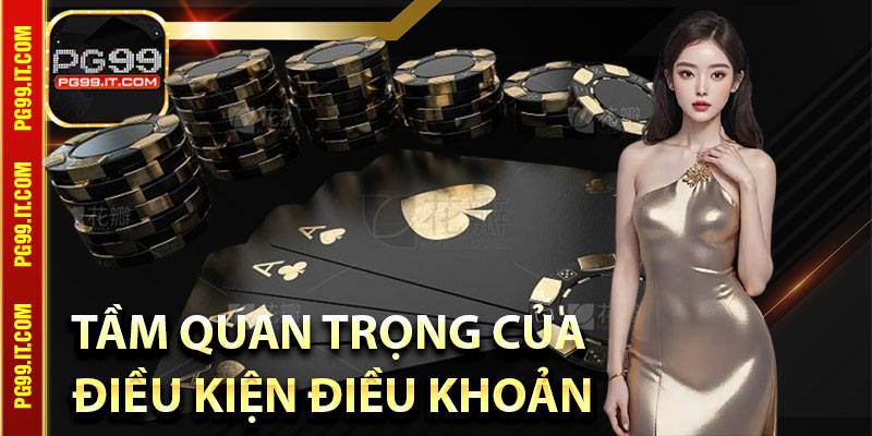 Tầm quan trọng nhất và cụ thể của điều kiện điều khoản