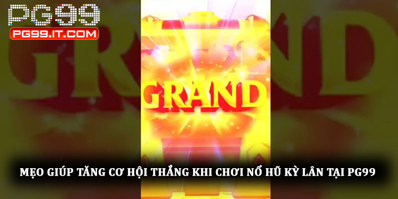 Mẹo giúp tăng cơ hội thắng khi chơi nổ hũ kỳ lân tại PG99